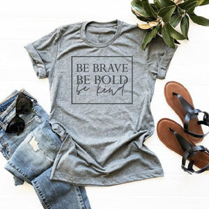 Be Brave T-Shirt