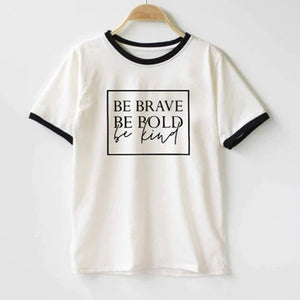 Be Brave T-Shirt