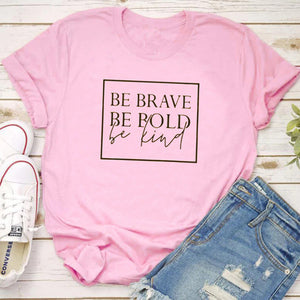 Be Brave T-Shirt