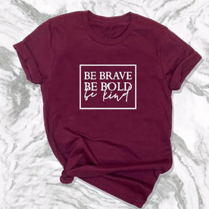 Be Brave T-Shirt